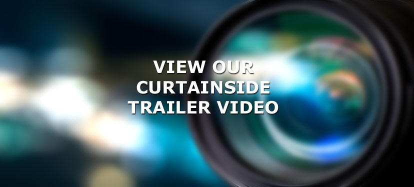 View Our Curtainside Trailer Video View Our Curtainside Trailer Video